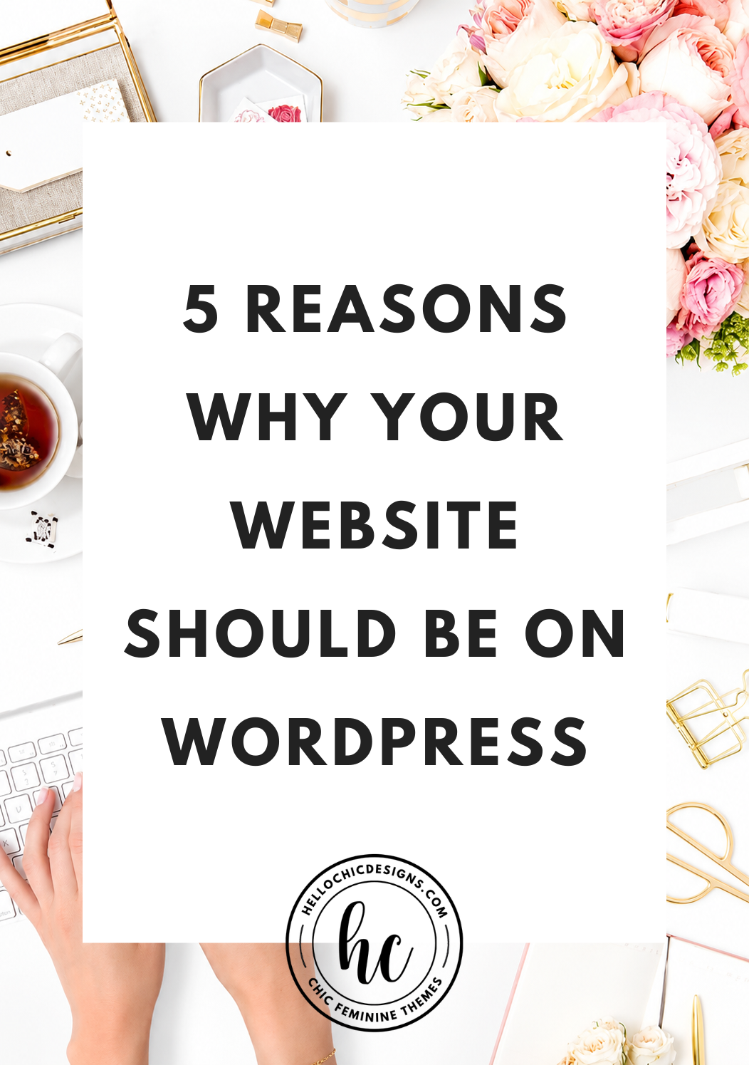 5 Reasons Why Your Website Should Be on WordPress