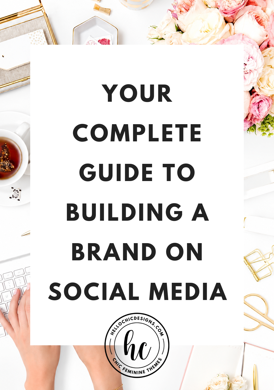 Your Complete Guide to Building a Brand on Social Media