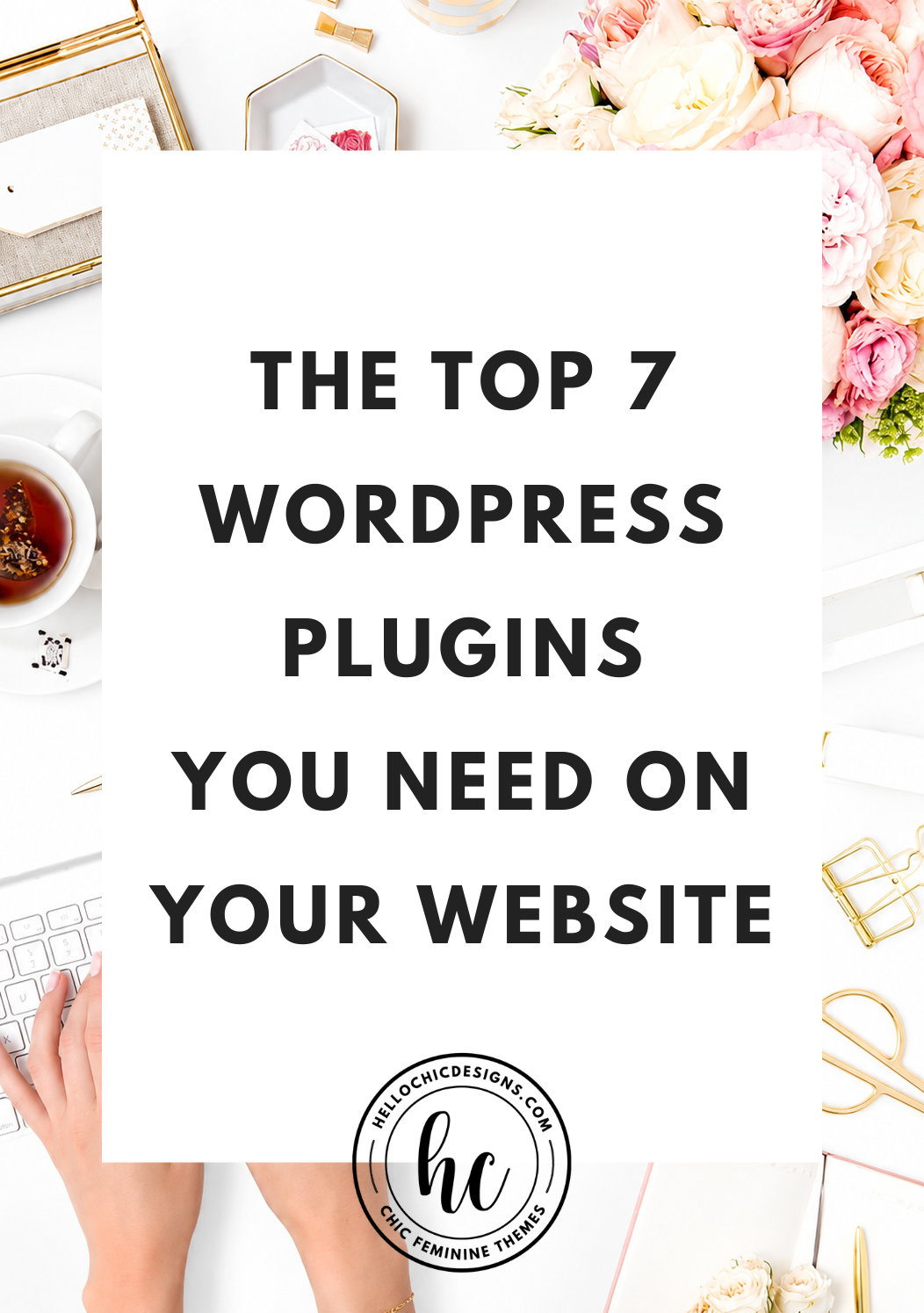 The Top 7 WordPress Plugins You Need on Your Website