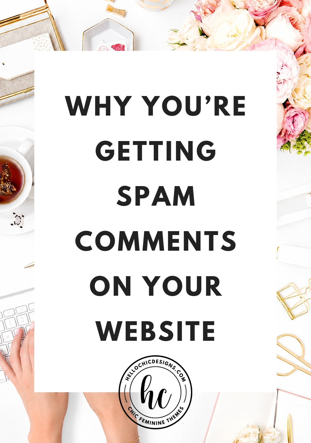 Why You’re Getting Spam Comments on Your Website (and What You Can Do About It)