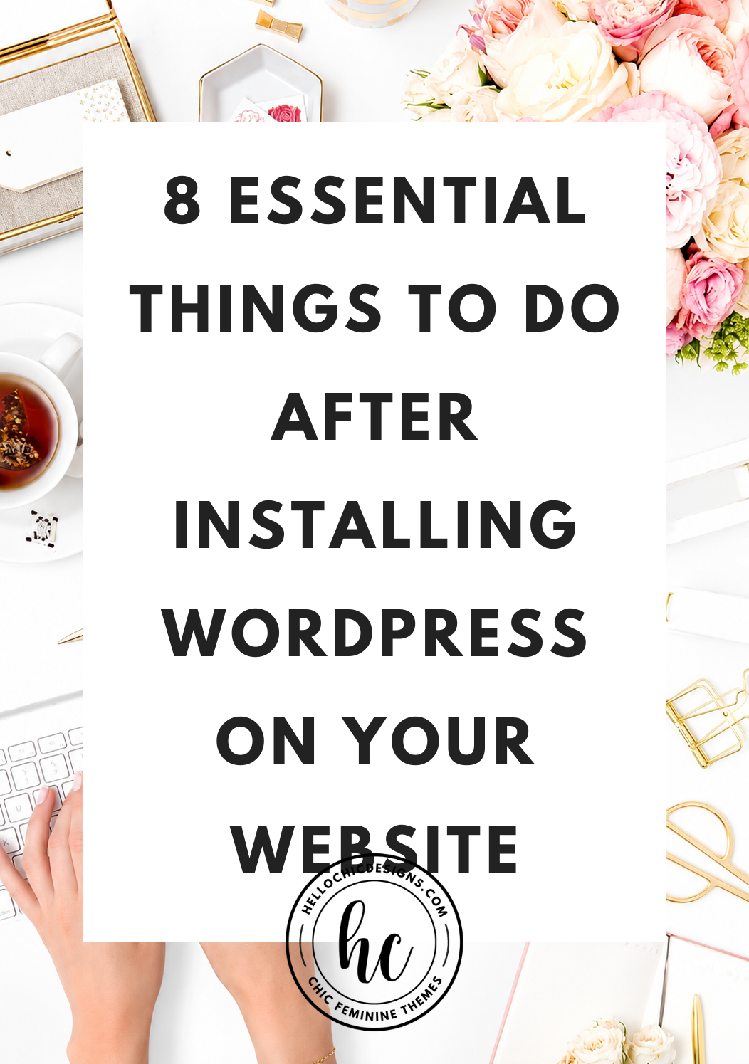 8 Essential Things To Do After Installing WordPress on Your Website