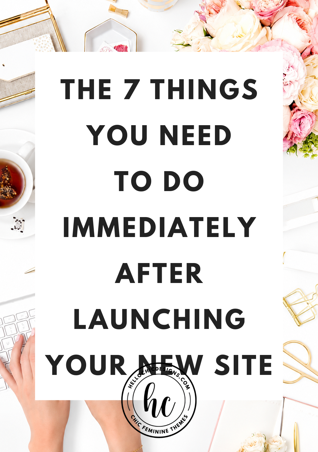 The 7 Things You Need to Do Immediately After Launching Your New Site